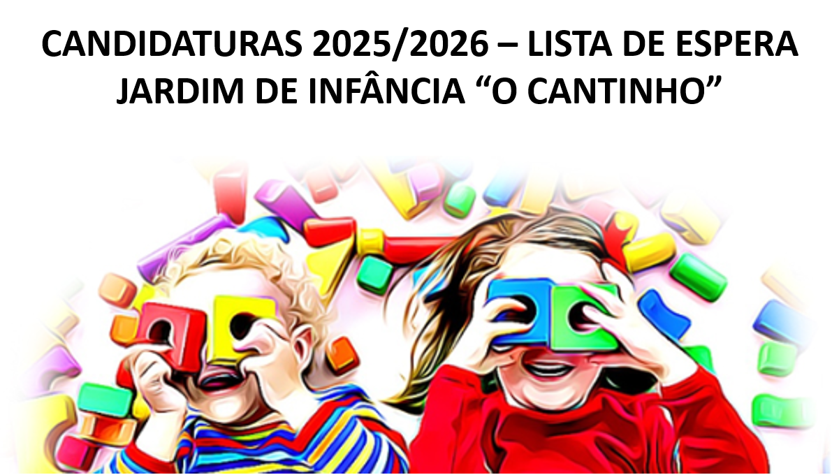 Lista Ordenada de Admitidos e em Espera para Jardim de Infância “O Cantinho”, 2025/2026