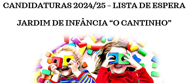 Lista Ordenada de Admitidos e em Espera para Jardim de Infância “O Cantinho”, 2024/2025