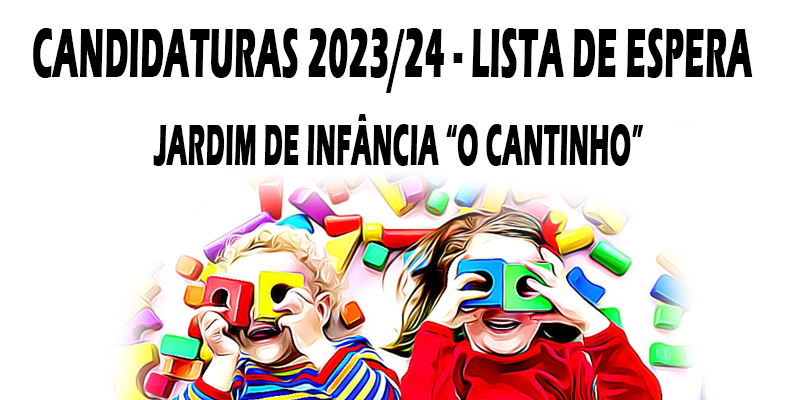 Candidaturas – Lista de Espera – Jardim de Infância “O Cantinho”